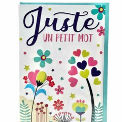 CARTE JUSTE UN PETIT MOT COEURS FLEURS